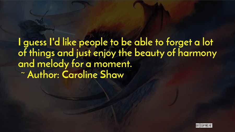 Bayon Quotes By Caroline Shaw