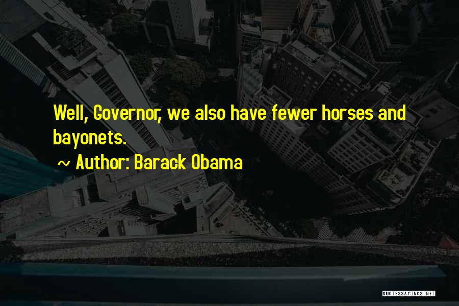 Bayonets Quotes By Barack Obama