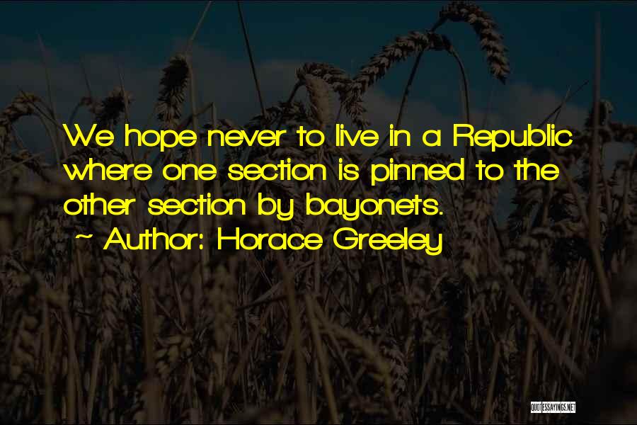 Bayonets Quotes By Horace Greeley