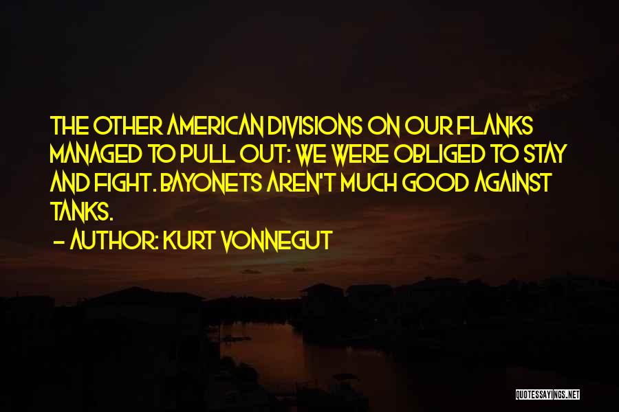 Bayonets Quotes By Kurt Vonnegut