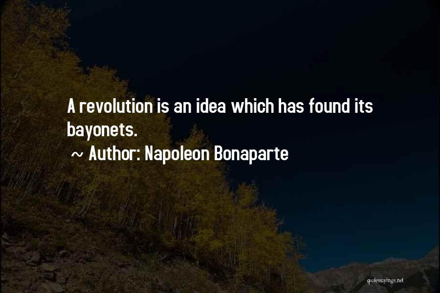 Bayonets Quotes By Napoleon Bonaparte