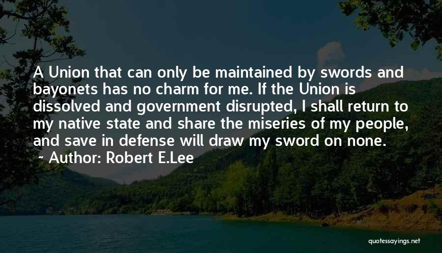 Bayonets Quotes By Robert E.Lee