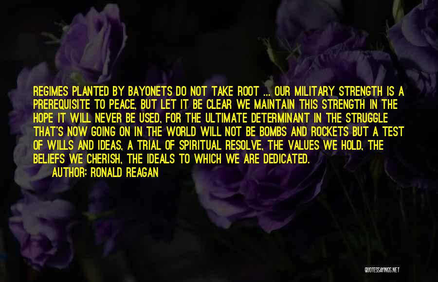 Bayonets Quotes By Ronald Reagan