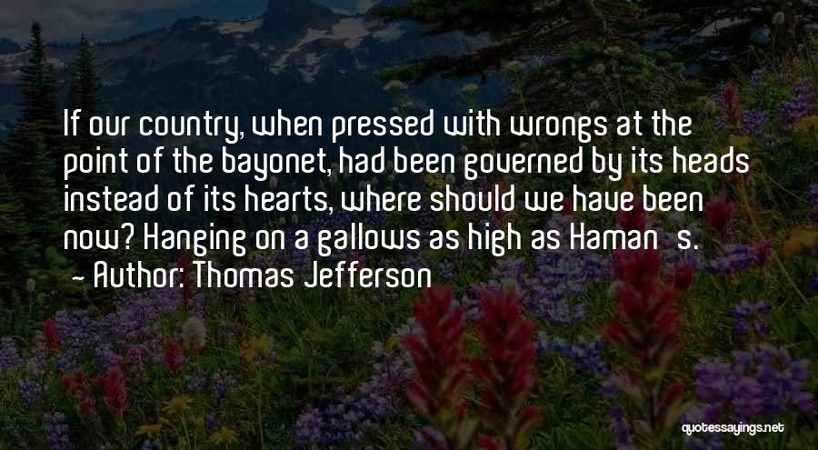 Bayonets Quotes By Thomas Jefferson
