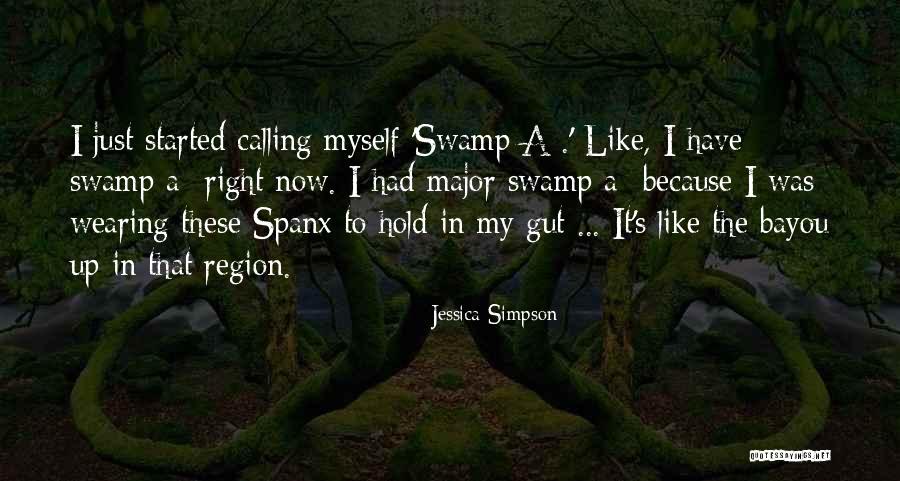 Bayou Quotes By Jessica Simpson Bayou Quotes By Jessica Simpson