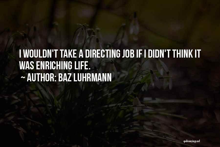 Baz Luhrmann Quotes 1183393