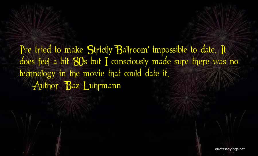 Baz Luhrmann Quotes 1408610