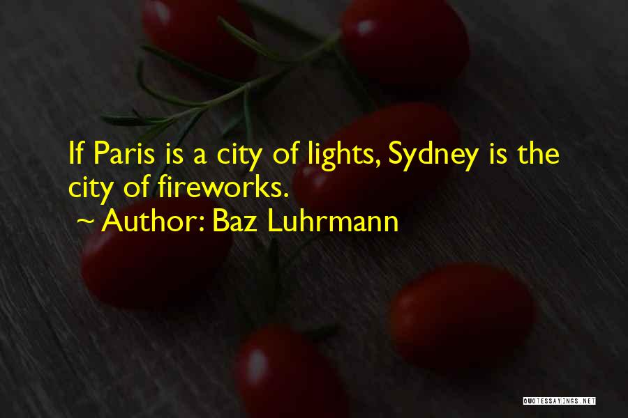 Baz Luhrmann Quotes 2213718