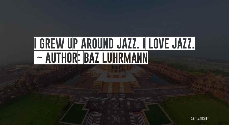 Baz Luhrmann Quotes 653369