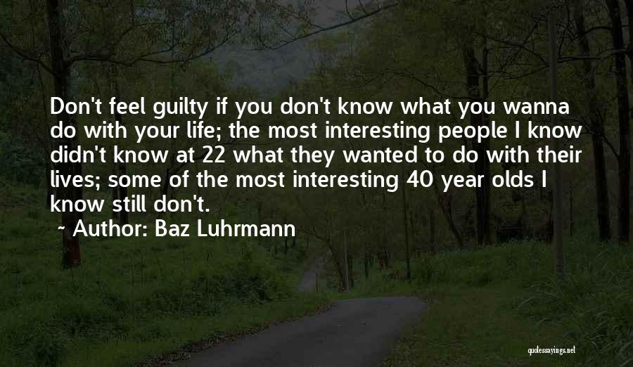 Baz Luhrmann Quotes 814261