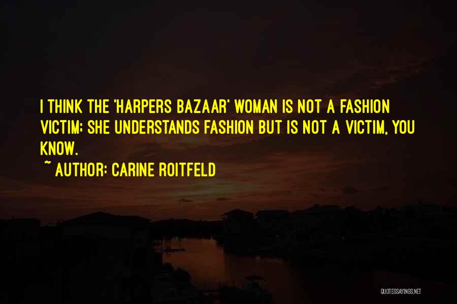 Bazaar Quotes By Carine Roitfeld