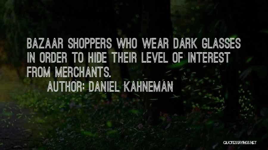 Bazaar Quotes By Daniel Kahneman