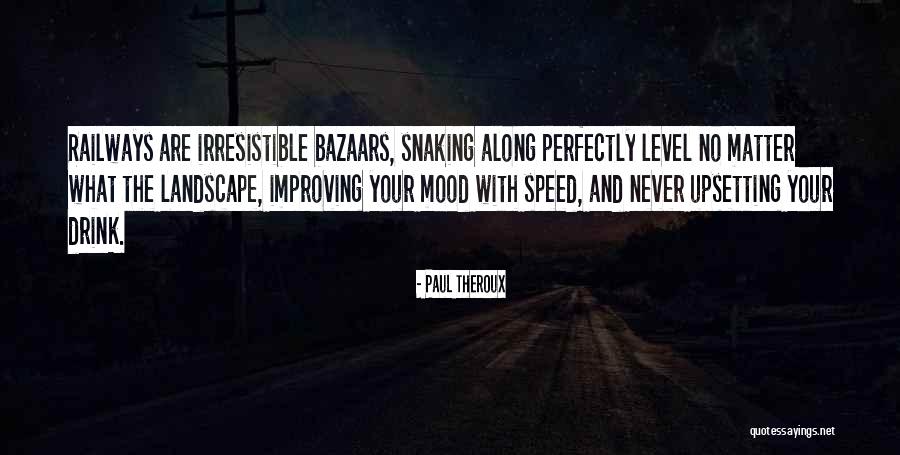 Bazaars Quotes By Paul Theroux Bazaars Quotes By Paul Theroux