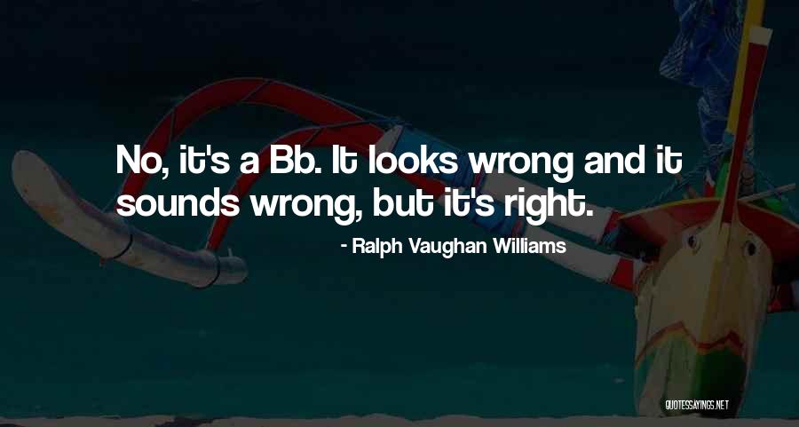 Bb Quotes By Ralph Vaughan Williams