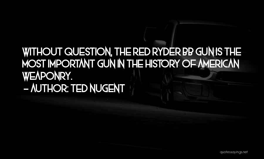 Bb Quotes By Ted Nugent