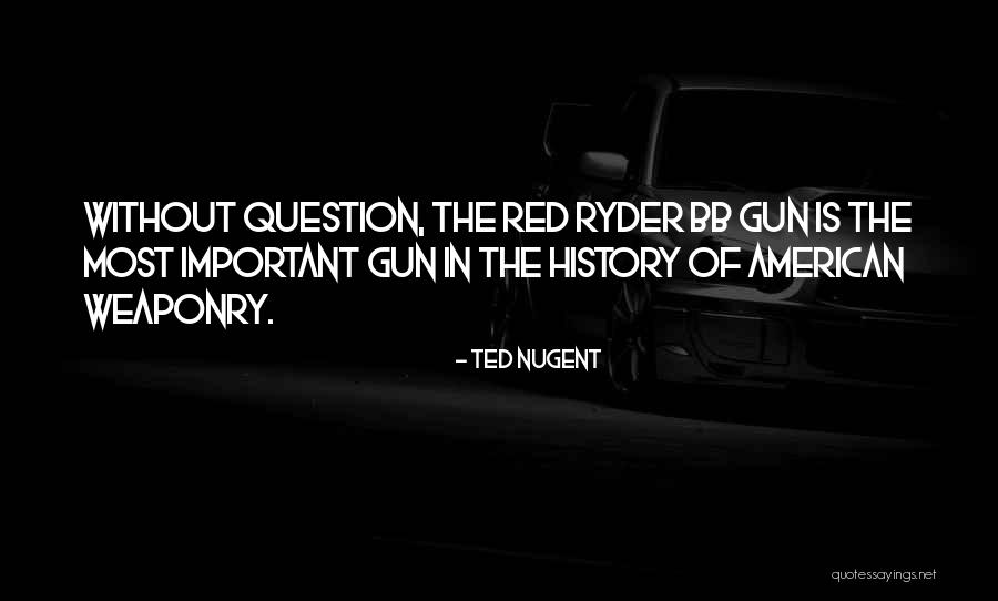 Bb Quotes By Ted Nugent