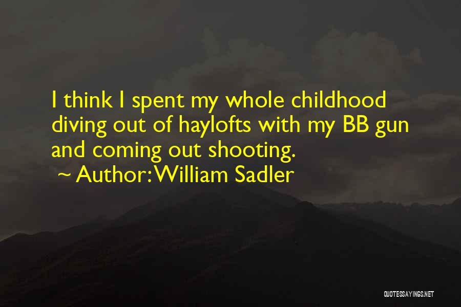 Bb Quotes By William Sadler