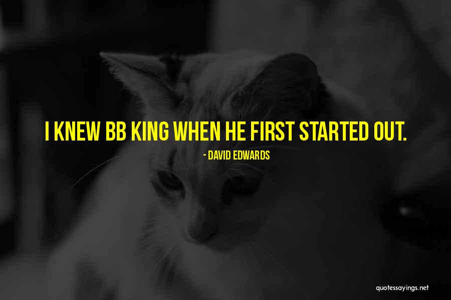 Bb T Quotes By David Edwards Bb T Quotes By David Edwards