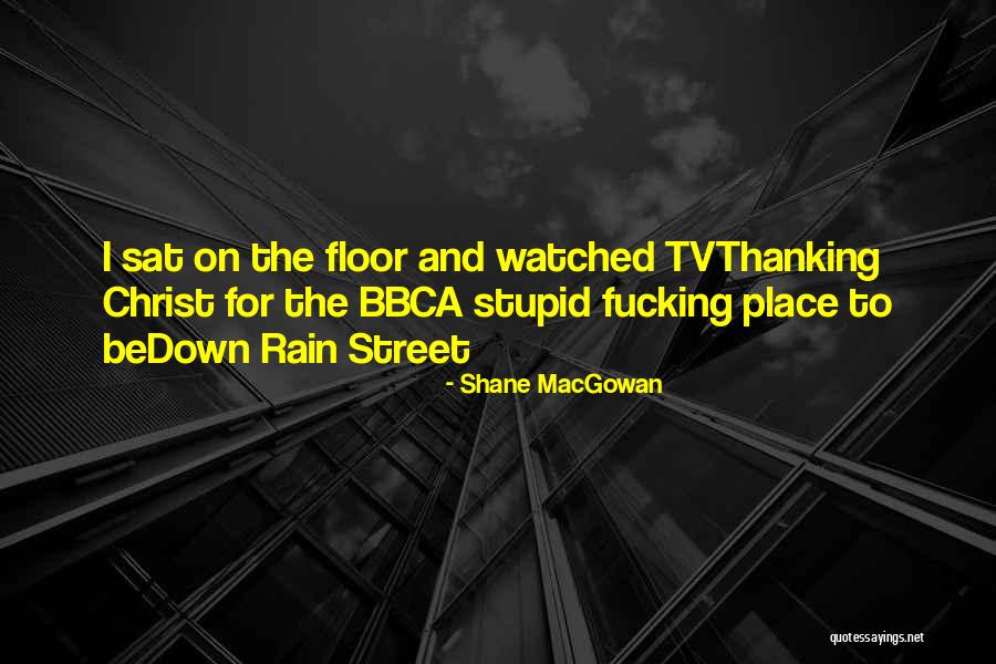 Bbc Tv Quotes By Shane MacGowan Bbc Tv Quotes By Shane MacGowan