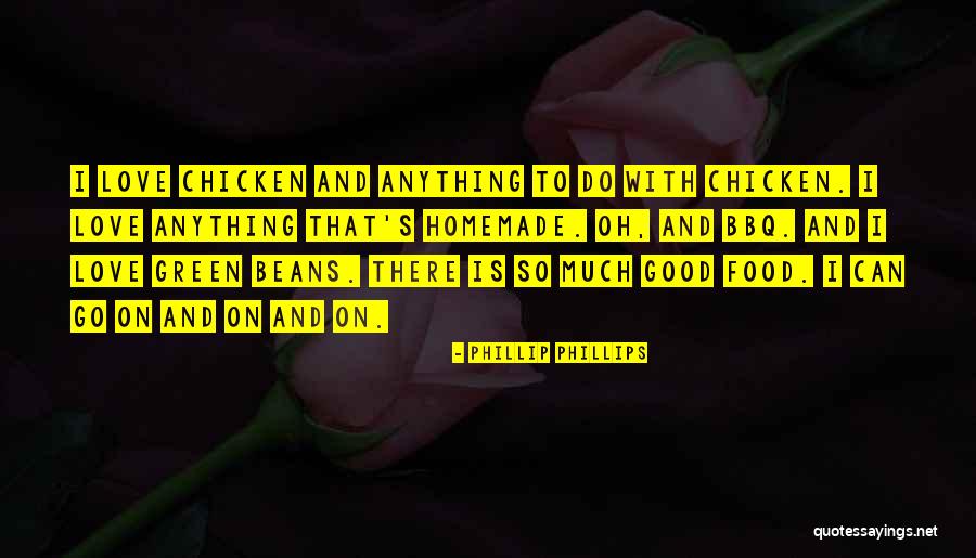 Bbq Love Quotes By Phillip Phillips Bbq Love Quotes By Phillip Phillips