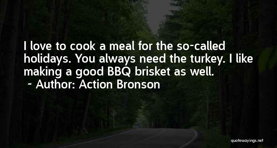 Bbq Quotes By Action Bronson