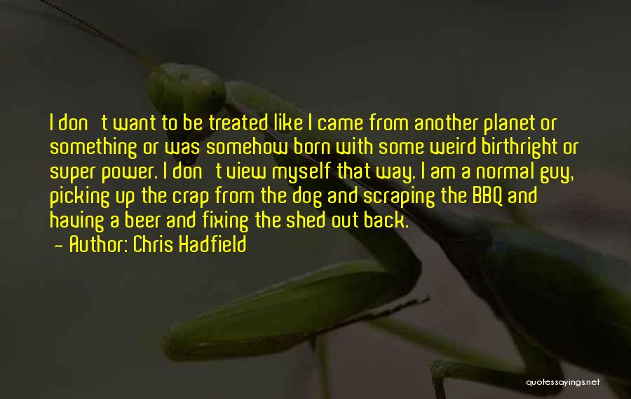 Bbq Quotes By Chris Hadfield