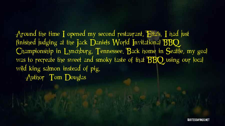 Bbq Quotes By Tom Douglas