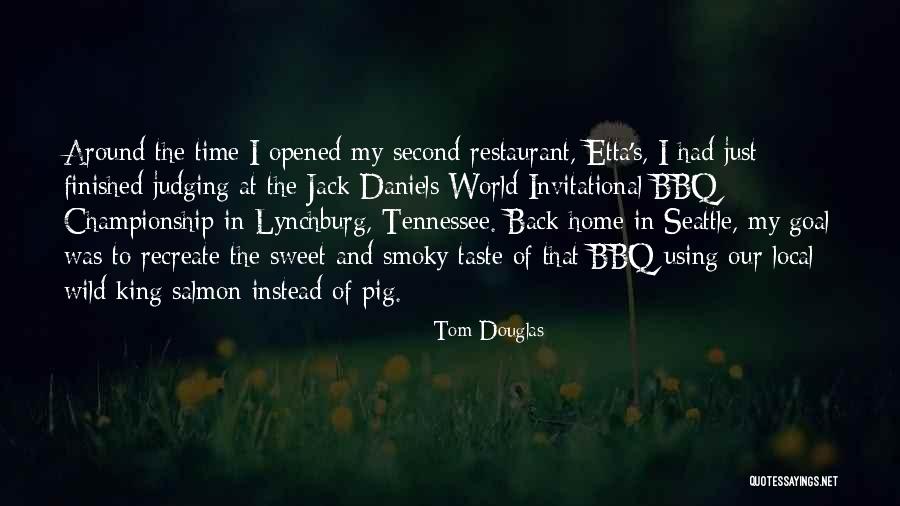 Bbq Time Quotes By Tom Douglas