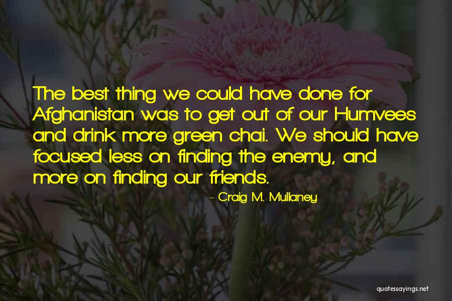 Bcare Ksa Quotes By Craig M. Mullaney Bcare Ksa Quotes By Craig M. Mullaney