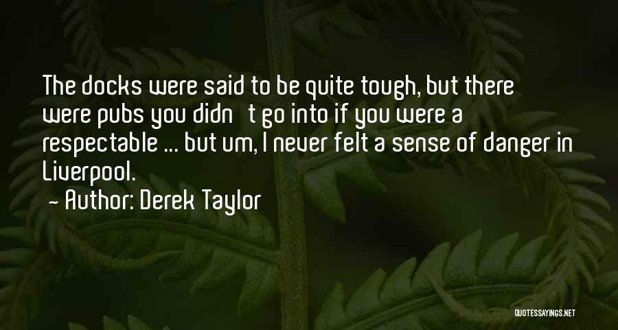 Bcklwn Quotes By Derek Taylor