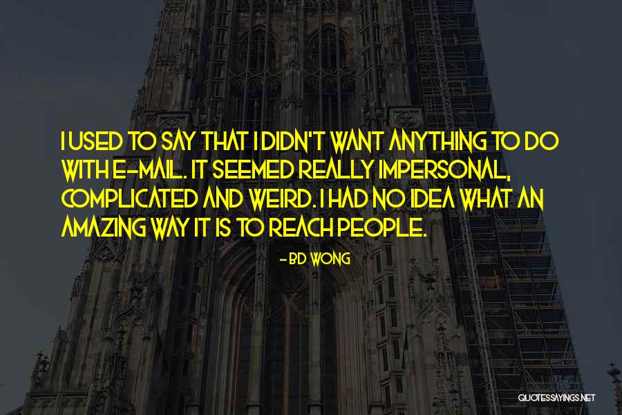 Bd Quotes By BD Wong Bd Quotes By BD Wong