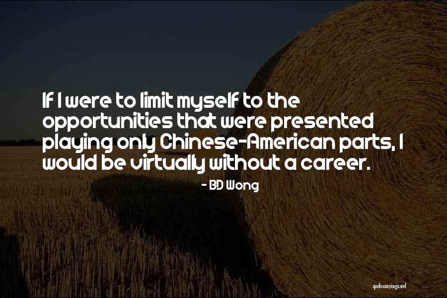 Bd Quotes By BD Wong Bd Quotes By BD Wong