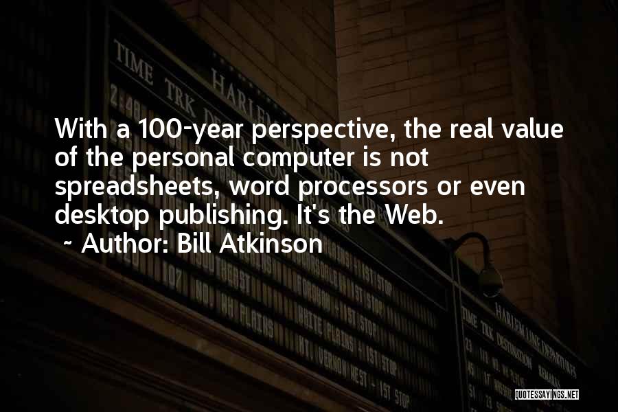 Be 100 Real Quotes By Bill Atkinson
