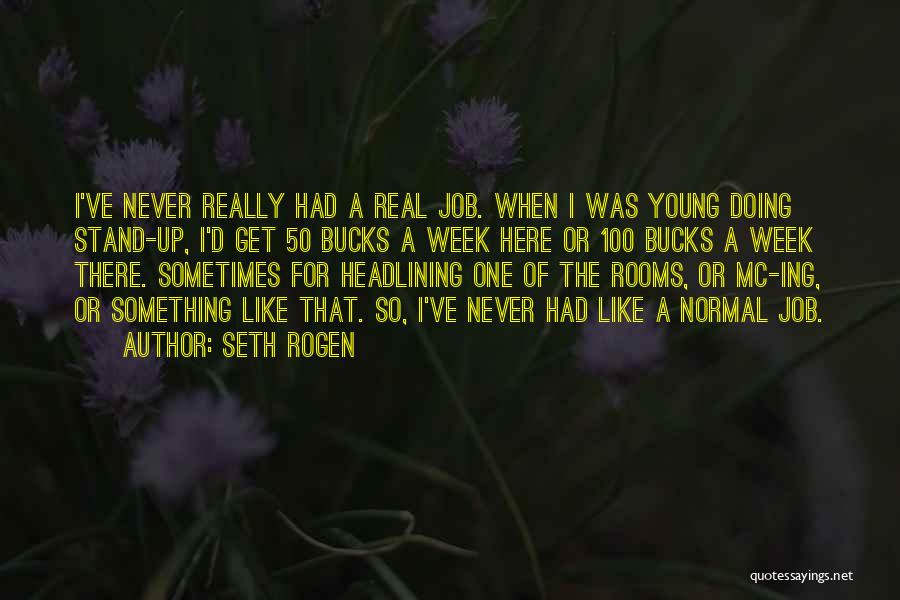 Be 100 Real Quotes By Seth Rogen