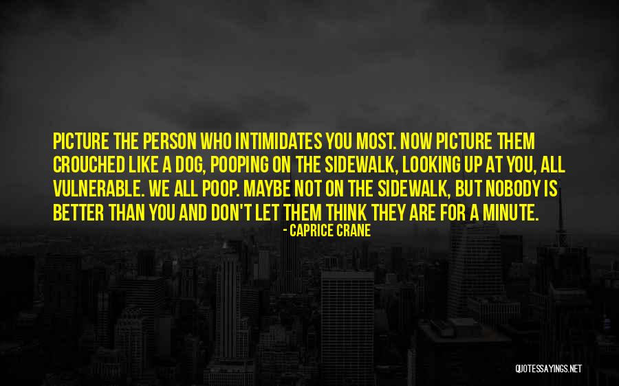 Be A Better Person Picture Quotes By Caprice Crane