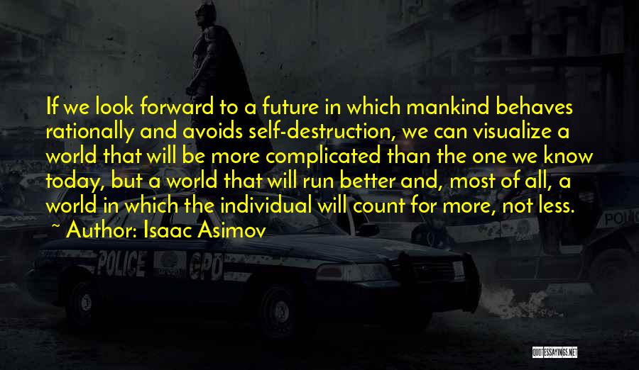 Be A Better Self Quotes By Isaac Asimov