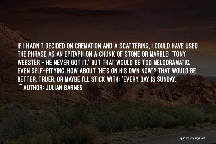 Be A Better Self Quotes By Julian Barnes