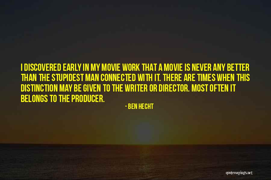 Be A Better Writer Quotes By Ben Hecht Be A Better Writer Quotes By Ben Hecht