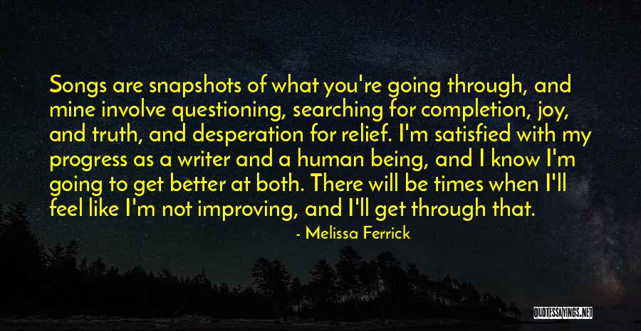 Be A Better Writer Quotes By Melissa Ferrick Be A Better Writer Quotes By Melissa Ferrick