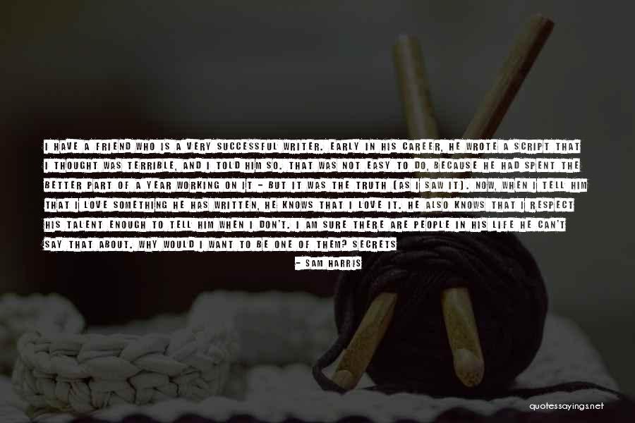 Be A Better Writer Quotes By Sam Harris Be A Better Writer Quotes By Sam Harris