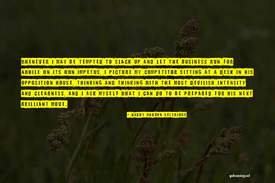 Be A Competitor Quotes By Harry Gordon Selfridge Be A Competitor Quotes By Harry Gordon Selfridge
