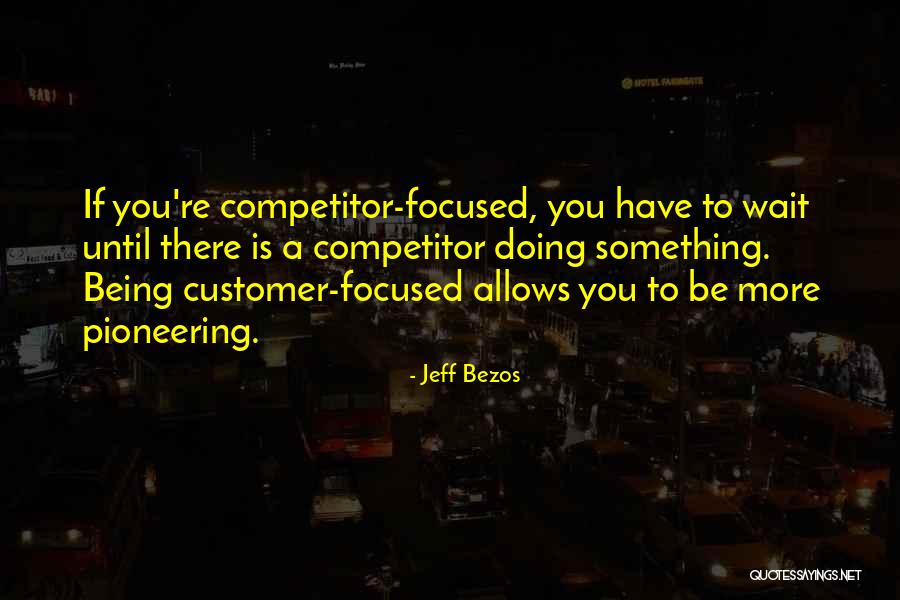 Be A Competitor Quotes By Jeff Bezos Be A Competitor Quotes By Jeff Bezos