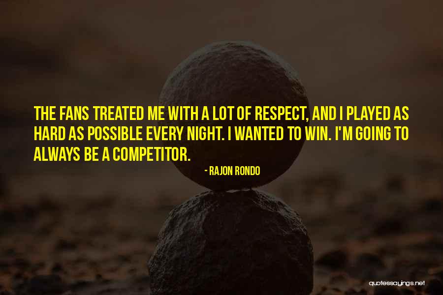 Be A Competitor Quotes By Rajon Rondo Be A Competitor Quotes By Rajon Rondo