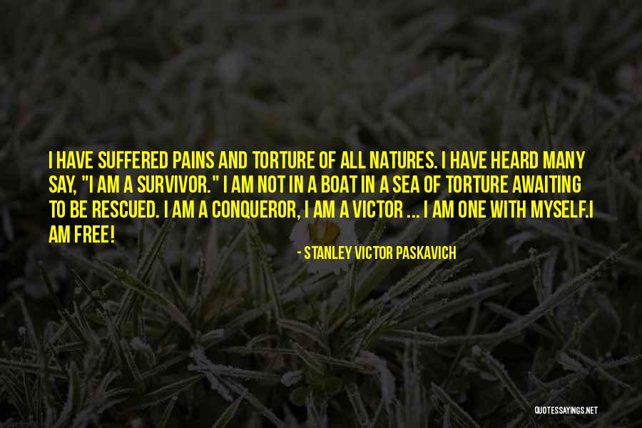 Be A Conqueror Quotes By Stanley Victor Paskavich