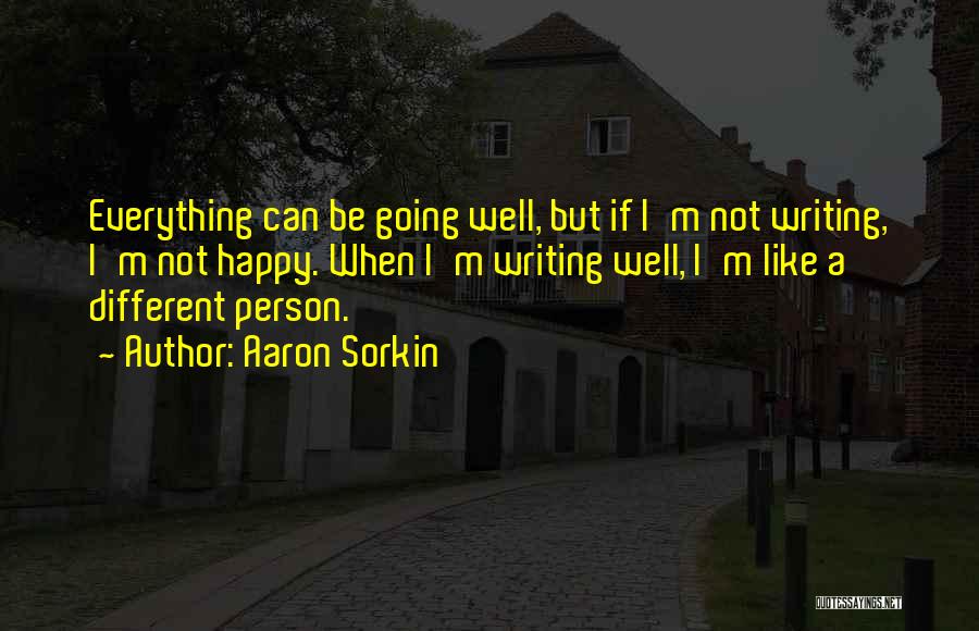 Be A Different Person Quotes By Aaron Sorkin