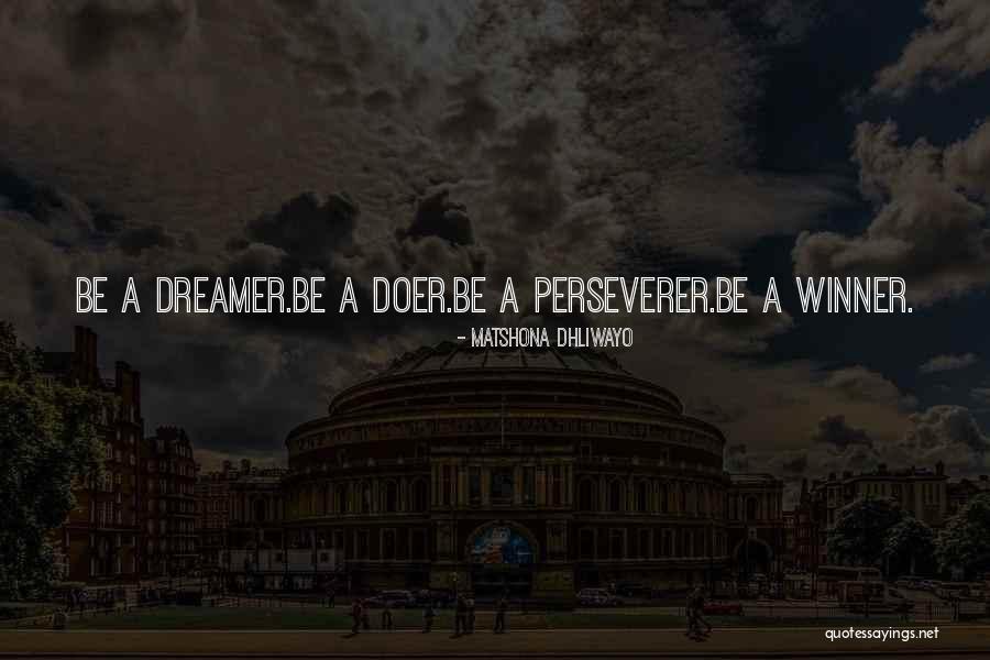 Be A Doer Quotes By Matshona Dhliwayo Be A Doer Quotes By Matshona Dhliwayo