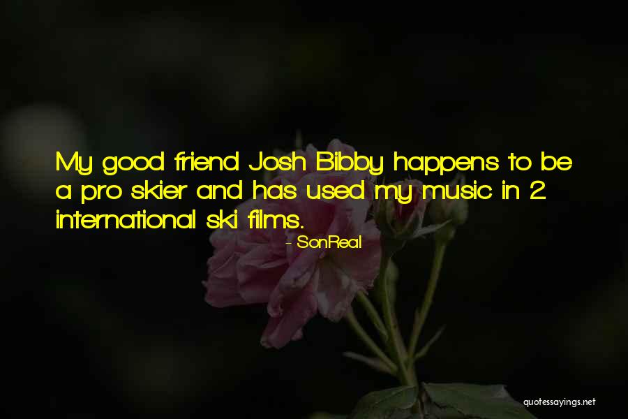 Be A Good Friend Quotes By SonReal Be A Good Friend Quotes By SonReal