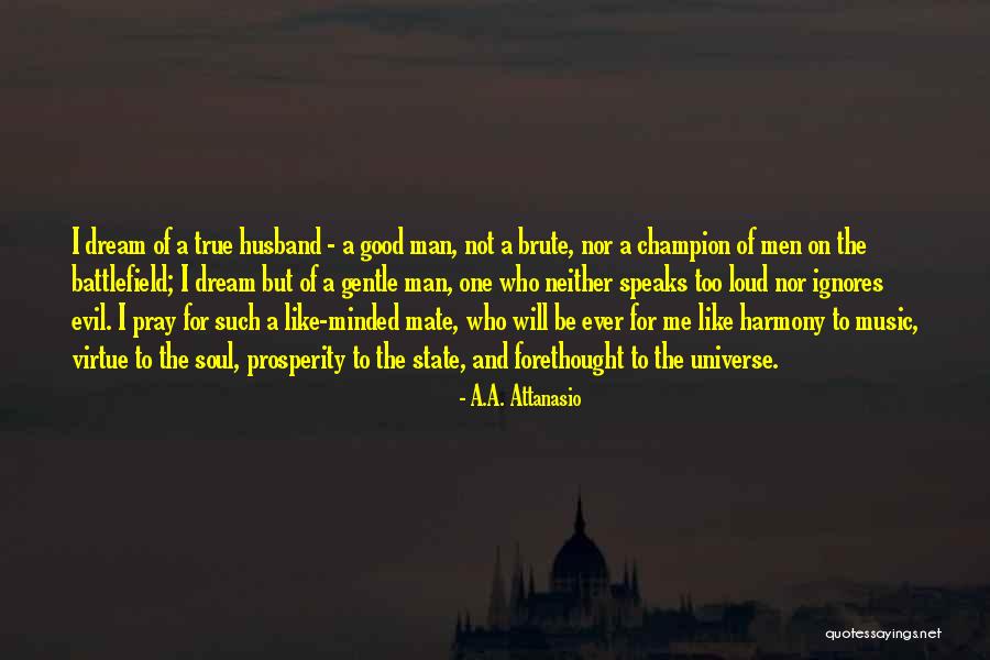 Be A Good Husband Quotes By A.A. Attanasio