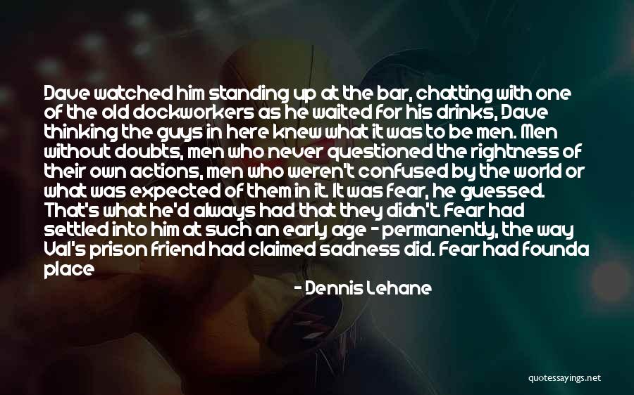 Be A Good Husband Quotes By Dennis Lehane