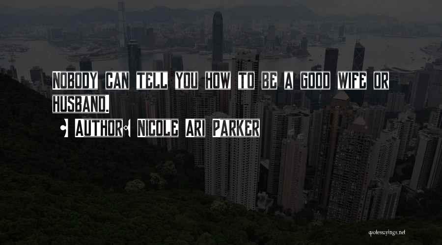 Be A Good Husband Quotes By Nicole Ari Parker